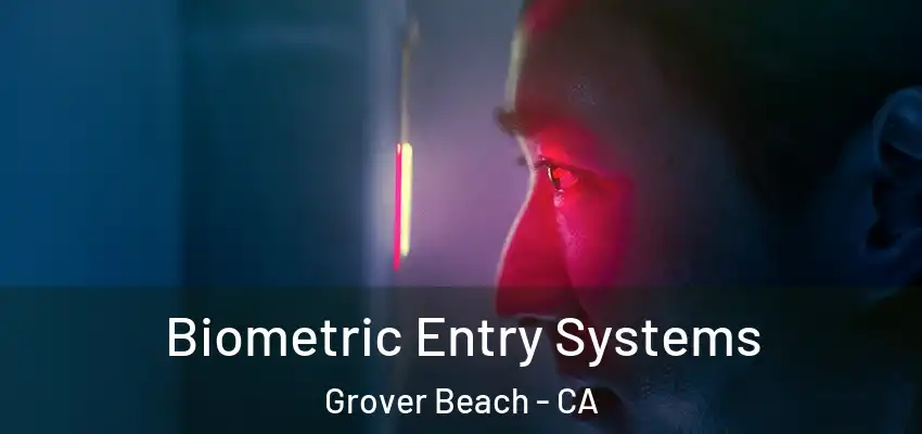  Biometric Entry Systems Grover Beach - CA