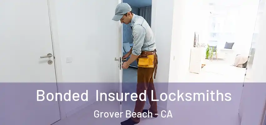  Bonded Insured Locksmiths Grover Beach - CA