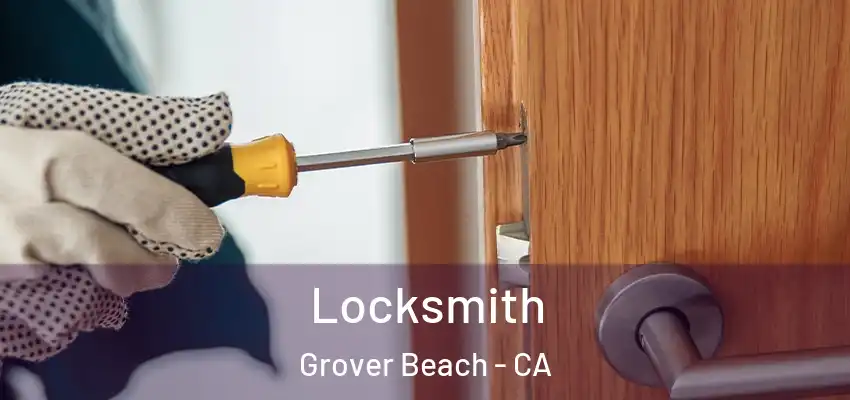  Locksmith Grover Beach - CA