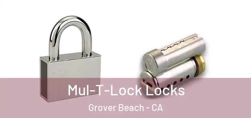  Mul-T-Lock Locks Grover Beach - CA
